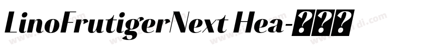 LinoFrutigerNext Hea字体转换